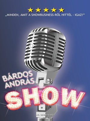cover image of Show--Minden, amit a showbusiness-ről hittél--igaz!
